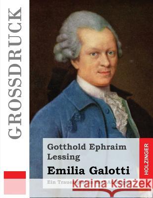 Emilia Galotti (Großdruck): Ein Trauerspiel in fünf Aufzügen Lessing, Gotthold Ephraim 9781493558957 Createspace - książka