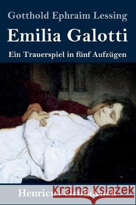 Emilia Galotti (Großdruck): Ein Trauerspiel in fünf Aufzügen Gotthold Ephraim Lessing 9783847827733 Henricus - książka