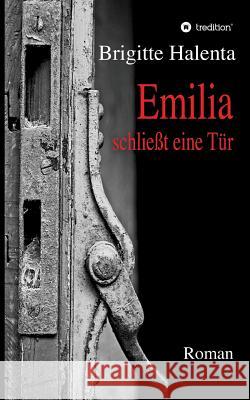 Emilia schließt eine Tür Brigitte Halenta 9783743900271 Tredition Gmbh - książka