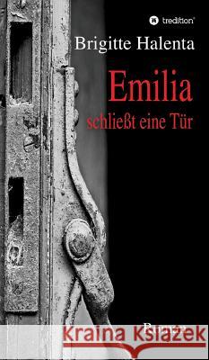 Emilia schließt eine Tür Brigitte Halenta 9783743900288 Tredition Gmbh - książka