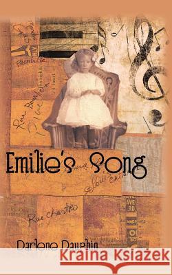Emilie's Song Darlene Dauphin 9781438903323 Authorhouse - książka