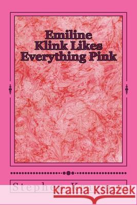 Emiline Klink Likes Everything Pink Stephen M. Kraemer 9781544606538 Createspace Independent Publishing Platform - książka