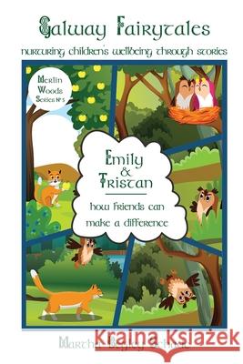 Emily & Tristan: How Friends Can Make A Difference Martha Begle 9781916212275 Martha Begley Schade - książka