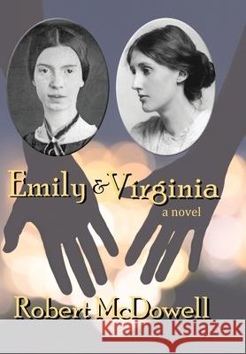Emily & Virginia Robert McDowell 9781950475100 Homestead Lighthouse Press - książka