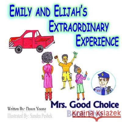 Emily and Elijah's Extraordinary Experience Dawn Young 9781512314694 Createspace Independent Publishing Platform - książka