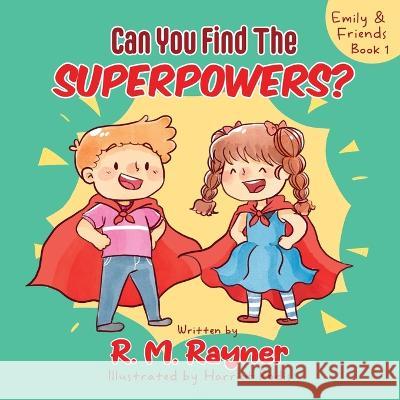 Emily and Friends - Can You Find The SUPERPOWERS? R M Rayner   9781916879102 R M Rayner - książka