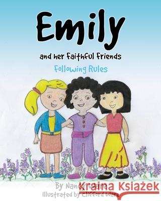 Emily and her Faithful Friends: Following Rules Nancy Ware Clifford Ware 9781662825484 Xulon Press - książka