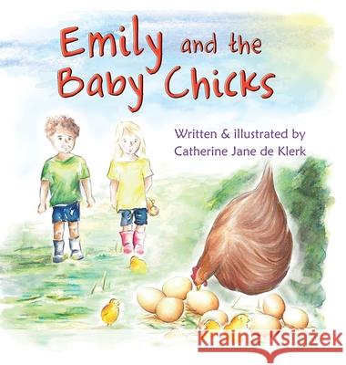 Emily and the Baby Chicks: Baby Chicks Catherine Jane d 9780473504281 Catherine Jane Art - książka