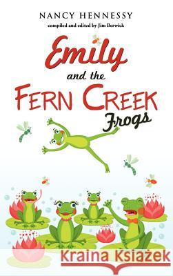 Emily and the Fern Creek Frogs Nancy Hennessy 9781613798041 Xulon Press - książka