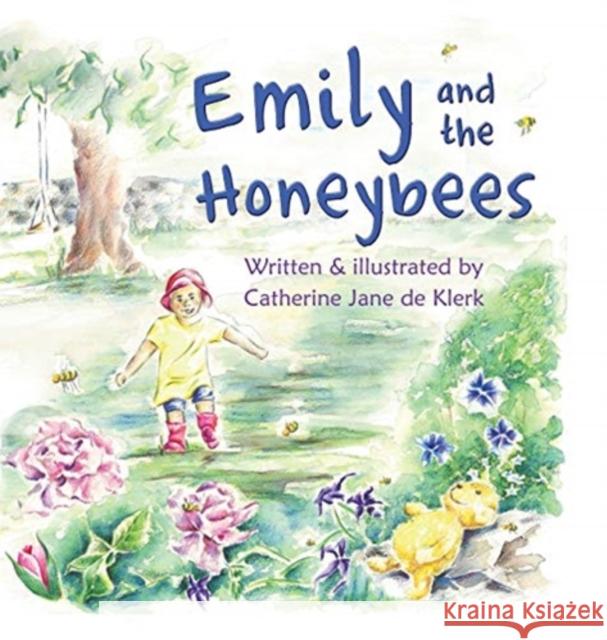 Emily and the Honeybees Catherine Jane d Catherine Jane d 9780473454432 Catherine Jane Art - książka