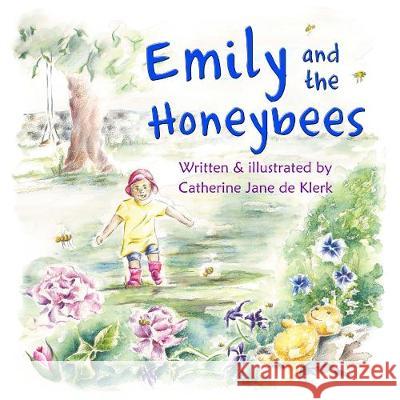 Emily and the Honeybees: Honeybees Catherine Jane d 9780473454425 Catherine Jane Art - książka