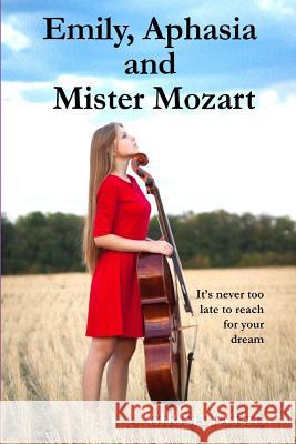 Emily, Aphasia and Mister Mozart Girish Patel 9781545486030 Createspace Independent Publishing Platform - książka