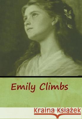 Emily Climbs Lucy M. Montgomery 9781618957221 Bibliotech Press - książka