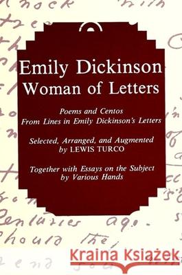 Emily Dickinson, Woman of Letters: Poems and Centos from Lines in Emily Dickinson's Letters Turco, Lewis 9780791414187 State University of New York Press - książka