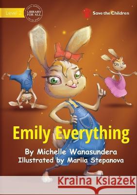 Emily Everything Michelle Wanasundera Mariia Stepanova 9781922895011 Library for All - książka