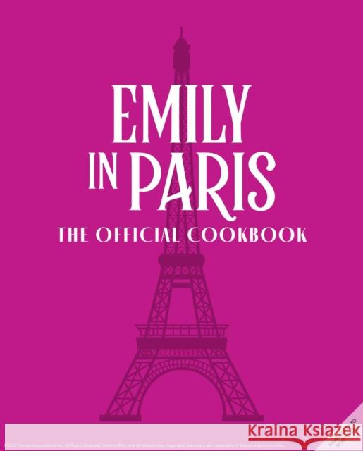 Emily in Paris: The Official Cookbook Laidlaw, Kim 9781681888811 Weldon Owen - książka