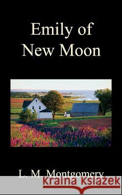 Emily of New Moon Lucy Maud Montgomery L. M. Mlucy Maudd Montgomery 9781849026772 Benediction Classics - książka