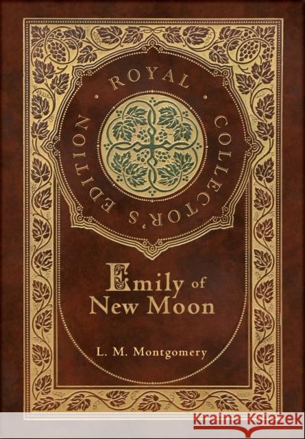 Emily of New Moon (Royal Collector's Edition) (Case Laminate Hardcover with Jacket) L M Montgomery 9781774761120 Royal Classics - książka