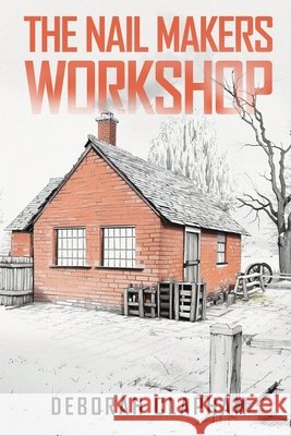 Emily's Adventures: The Nail Makers Workshop Deborah Louise Clapham 9781971610689 Debbie Clapham - książka