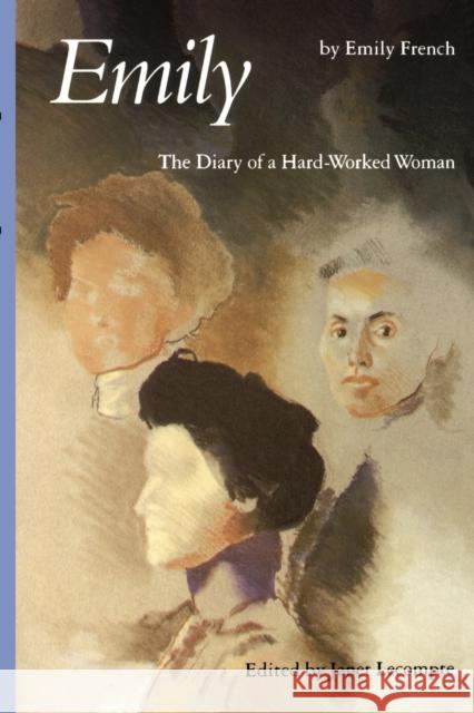 Emily: The Diary of a Hard-Worked Woman Emily French Janet LeCompte 9780803268616 University of Nebraska Press - książka