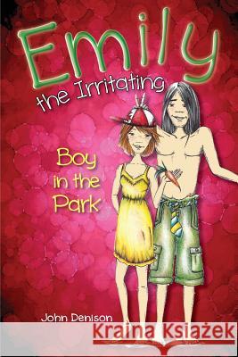 Emily the Irritating Boy in the Park John Denison 9781927506271 Why Knot Books - książka