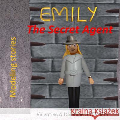 Emily the Secret Agent Valentine Stephen Delphine Stephen 9781532871399 Createspace Independent Publishing Platform - książka