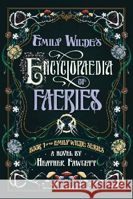 Emily Wilde's Encyclopaedia of Faeries Heather Fawcett 9780593500156 Del Rey Books - książka