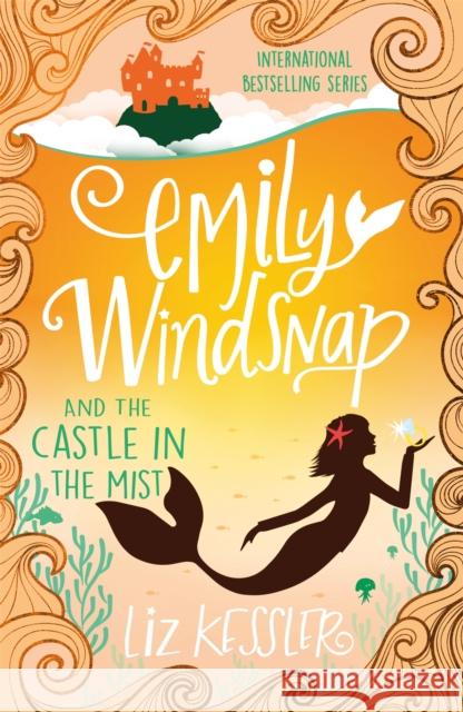 Emily Windsnap and the Castle in the Mist: Book 3 Liz Kessler 9781444015119 Hachette Children's Group - książka