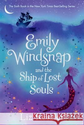 Emily Windsnap and the Ship of Lost Souls Liz Kessler Sarah Gibb 9780763690908 Candlewick Press (MA) - książka