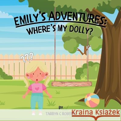 Emily's Adventures: An Interactive Storybook For Children, Ages 1-4 Tarryn C. Roberts 9780796166043 Cfal Print - książka