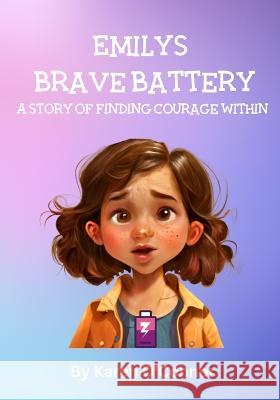 Emily's Brave Battery Karen O'Connor   9798374598308 Independently Published - książka