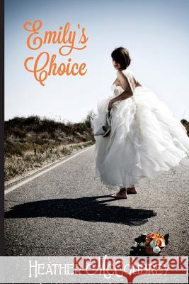 Emily's Choice Heather McCoubrey 9781530084258 Createspace Independent Publishing Platform - książka