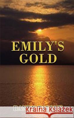 Emily's Gold Randy Talley 9780759606951 Authorhouse - książka