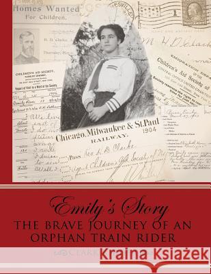 Emily's Story: The Brave Journey of an Orphan Train Rider Clark Kidder 9781479184576 Createspace Independent Publishing Platform - książka