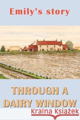 Emily's Story: Through a Dairy Window Bell, Joan Alice 9781412020787 Trafford Publishing - książka