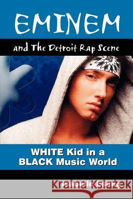 Eminem and the Detroit Rap Scene Isabelle Esling 9781937269265 Amber Communications Group - książka