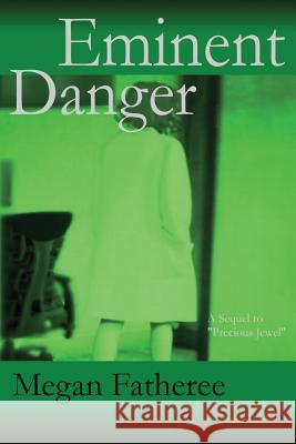 Eminent Danger Megan Fatheree 9781300637387 Lulu.com - książka