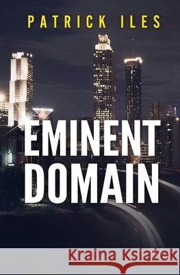 Eminent Domain: The Hollywood Quarters Patrick D. Iles 9781492102465 Createspace - książka