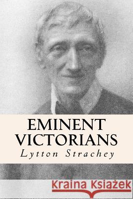 Eminent Victorians Lytton Strachey 9781515084594 Createspace - książka