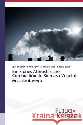 Emisiones Atmosféricas- Combustión de Biomasa Vegetal Pereira-Neto, José Eduardo 9783639554670 Publicia - książka