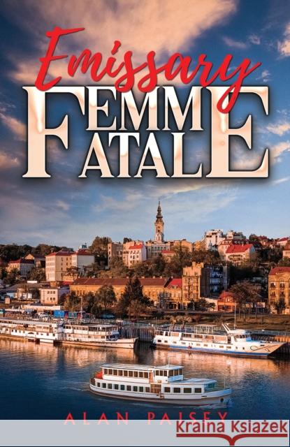 Emissary Femme Fatale Alan Paisey 9781037112737 Austin Macauley Publishers - książka