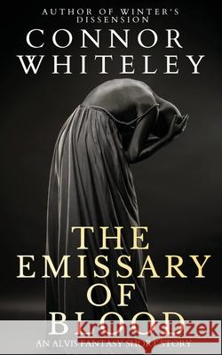 Emissary of Blood: A Fantasy Short Story Connor Whiteley 9781914081767 Cgd Publishing - książka