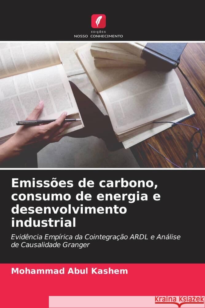 Emissões de carbono, consumo de energia e desenvolvimento industrial Abul Kashem, Mohammad 9786205178355 Edições Nosso Conhecimento - książka