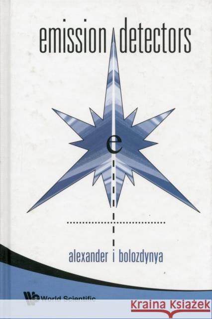 Emission Detectors Alexander I. Bolozdynya 9789812834058 World Scientific Publishing Company - książka