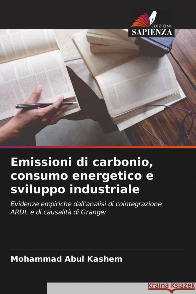 Emissioni di carbonio, consumo energetico e sviluppo industriale Abul Kashem, Mohammad 9786205178348 Edizioni Sapienza - książka