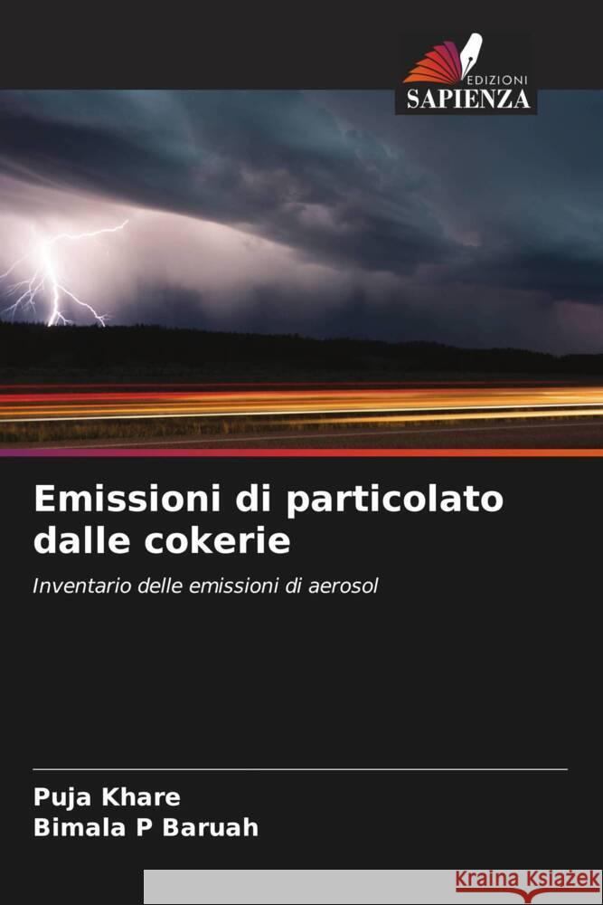 Emissioni di particolato dalle cokerie Khare, Puja, P Baruah, Bimala 9786202874816 Edizioni Sapienza - książka