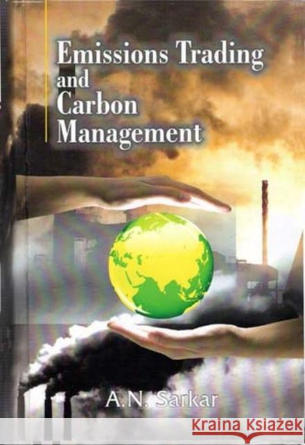 Emissions Trading and Carbon Management A.N. Sarkar 9788182744417 Eurospan (JL) - książka