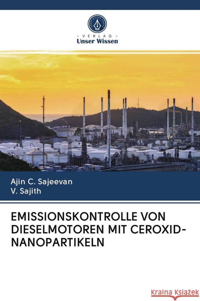 EMISSIONSKONTROLLE VON DIESELMOTOREN MIT CEROXID-NANOPARTIKELN C. Sajeevan, Ajin, Sajith, V. 9786203057539 Verlag Unser Wissen - książka