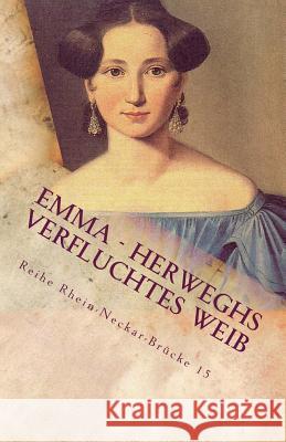 EMMA - Herweghs verfluchtes Weib: Nicht Magd mit den Knechten Michail Krausnick 9781517457822 Createspace Independent Publishing Platform - książka