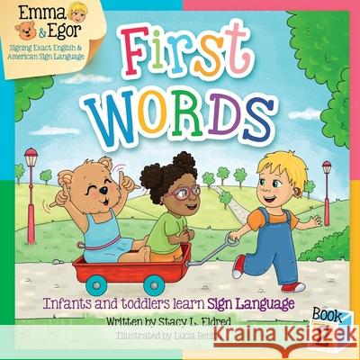 Emma and Egor First Words Book 2: Infants and Toddlers Learn Sign Language Luc Benito Stacy L. Eldred 9781728755144 Independently Published - książka